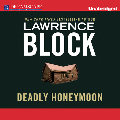Deadly Honeymoon (Unabridged) (Lawrence  Block). 