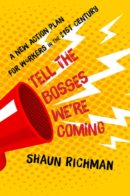 Shaun Richman - Tell the Bosses We're Coming