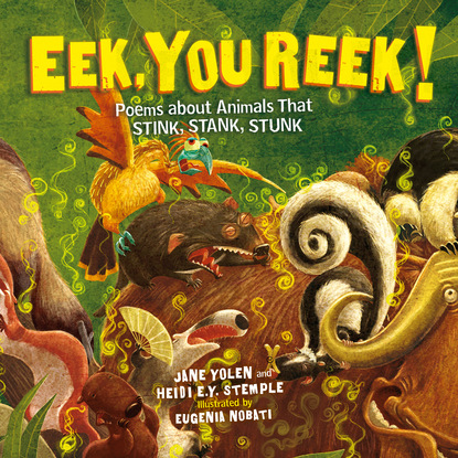 Ксюша Ангел - Eek, You Reek! - Poems About Animals That Stink, Stank, Stunk (Unabridged)