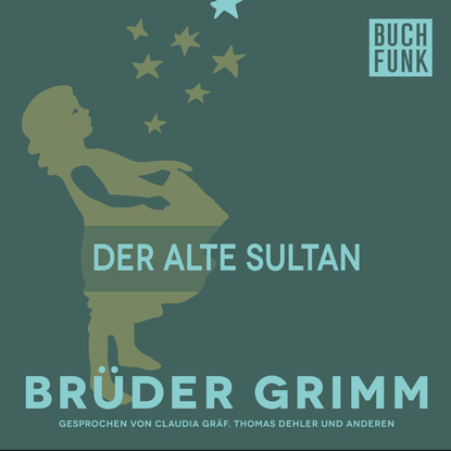Brüder Grimm - Der alte Sultan