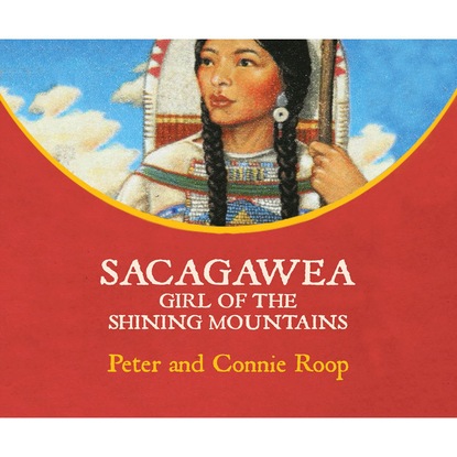 Ксюша Ангел - Sacagawea - Girl of the Shining Mountains (Unabridged)