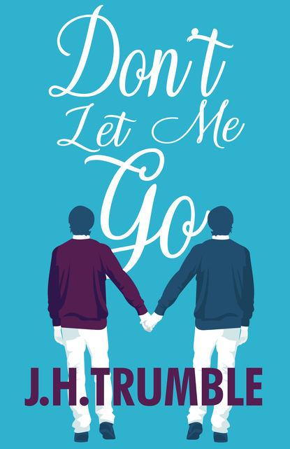 

Don't Let Me Go