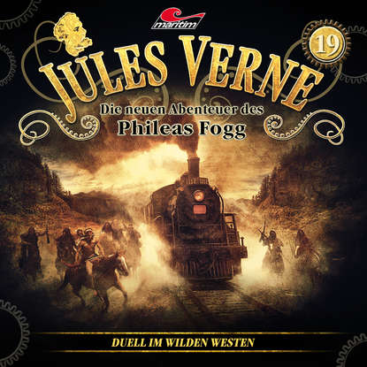 

Jules Verne, Die neuen Abenteuer des Phileas Fogg, Folge 19: Duell im Wilden Westen