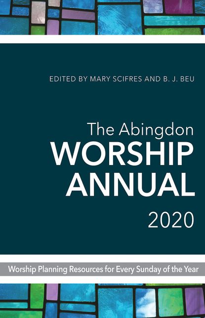 B.J. Beu - The Abingdon Worship Annual 2020