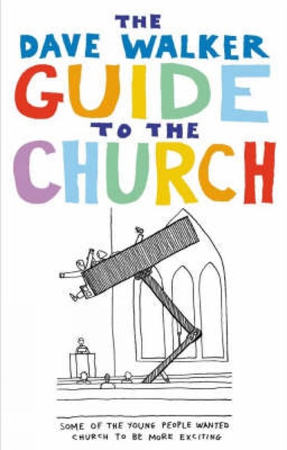 Dave Walker — The Dave Walker Guide to the Church