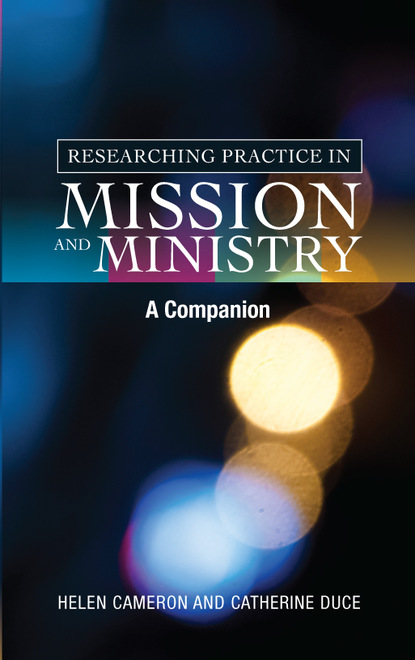 

Researching Practice in Mission and Ministry