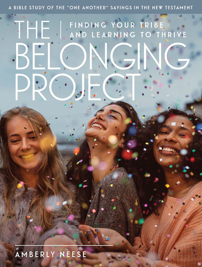 Amberly Neese - The Belonging Project - Women's Bible Study Guide with Leader Helps