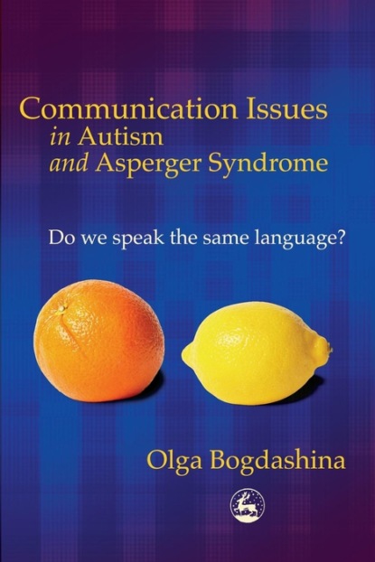 Olga Bogdashina - Communication Issues in Autism and Asperger Syndrome