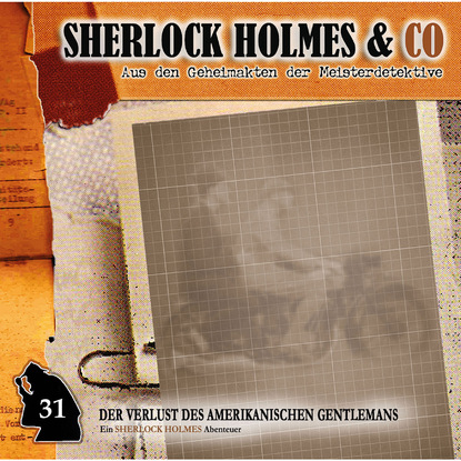 Ксюша Ангел - Sherlock Holmes & Co, Folge 31: Der Verlust des amerikanischen Gentlemans, Episode 1