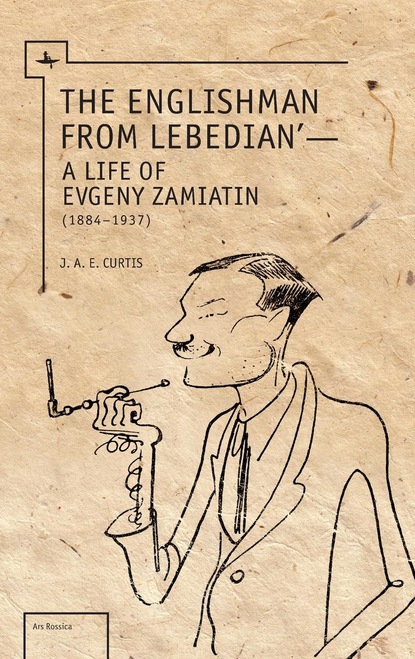 J.A.E. Curtis - The Englishman from Lebedian