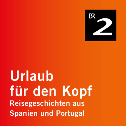 Ксюша Ангел - Lanzarote - Bewegende Skulpturen auf dem Meeresboden - Urlaub für den Kopf - Reisegeschichten aus Spanien und Portugal, Teil 7 (Ungekürzt)