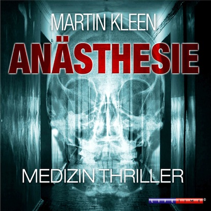 Martin Kleen — An?sthesie - Der Medizin Thriller (Ungek?rzt)