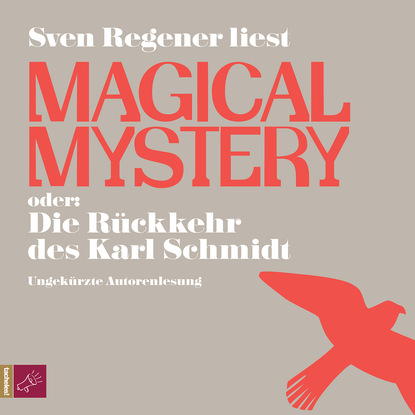 Magical Mystery oder: Die R?ckkehr des Karl Schmidt