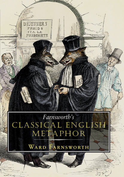 Ward Farnsworth - Farnsworth's Classical English Metaphor