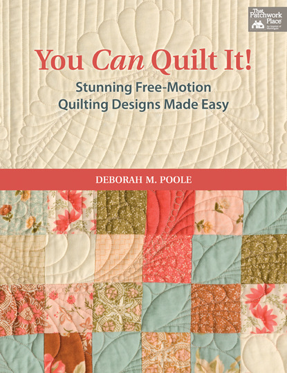 Deborah M Poole — You Can Quilt It!