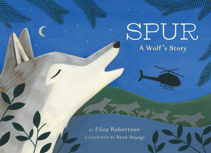 Eliza Robertson — Spur, a Wolf's Story