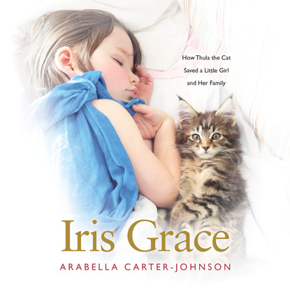 

Iris Grace - How Thula the Cat Saved a Little Girl and Her Family (Unabridged)