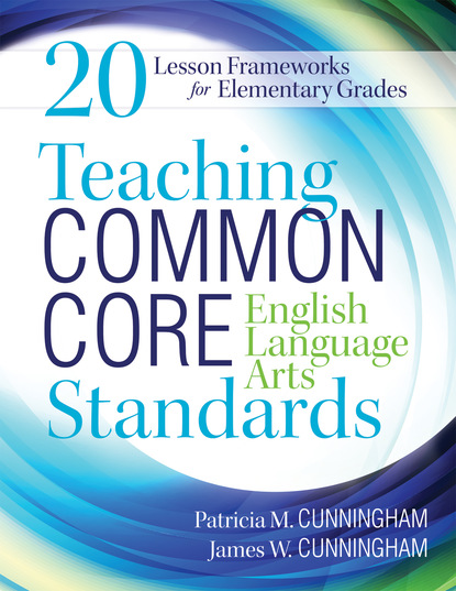 Patricia M. Cunningham - Teaching Common Core English Language Arts Standards