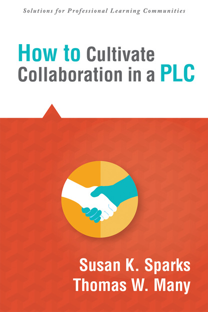 Susan K. Sparks - How to Cultivate Collaboration in a PLC