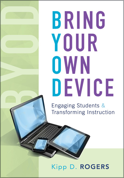 Kipp D. Rogers - Bring Your Own Device