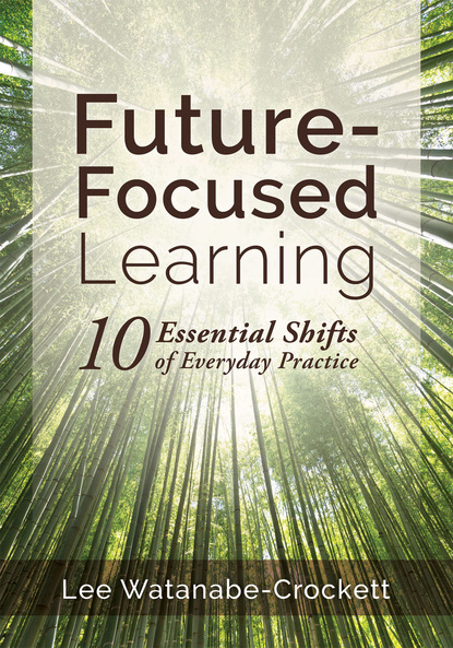 Lee Watanabe-Crockett - Future-Focused Learning