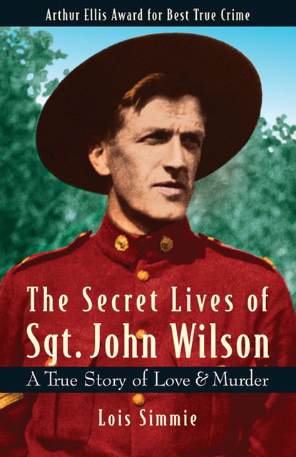 Lois Simmie - The Secret Lives of Sgt. John Wilson