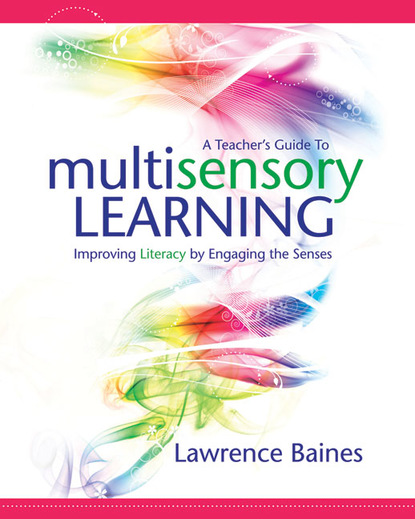 Lawrence Baines - A Teacher's Guide to Multisensory Learning