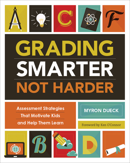 Myron Dueck - Grading Smarter, Not Harder