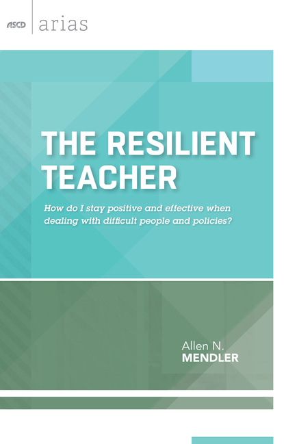 Allen N. Mendler - The Resilient Teacher