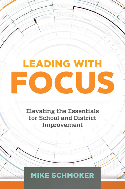 Mike Schmoker - Leading with Focus