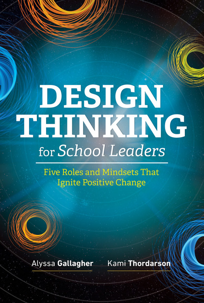 Alyssa Gallagher - Design Thinking for School Leaders