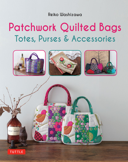 Reiko Washizawa — Patchwork Quilted Bags