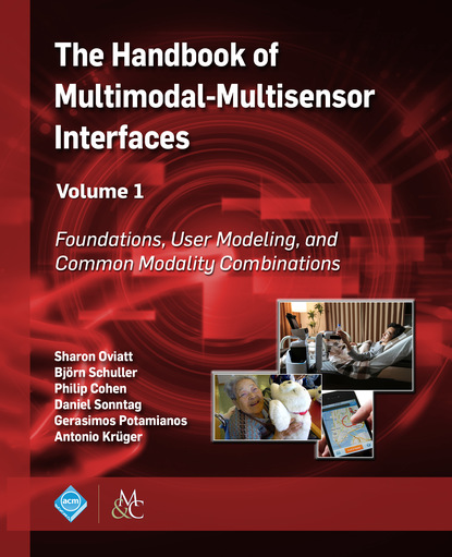 Sharon Oviatt - The Handbook of Multimodal-Multisensor Interfaces, Volume 1