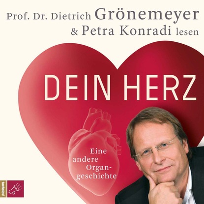 Prof. Dr. Dietrich Gr?nemeyer — Dein Herz