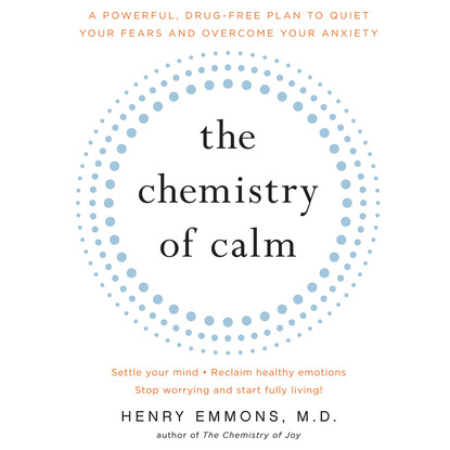 Henry Emmons — The Chemistry of Calm (Unabridged)