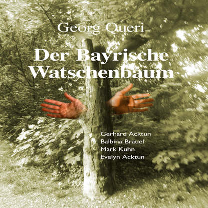 

Der Bayrische Watschenbaum