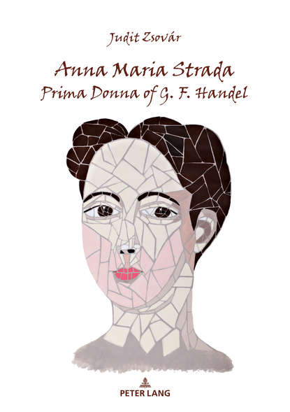 

Anna Maria Strada, Prima Donna of G. F. Handel
