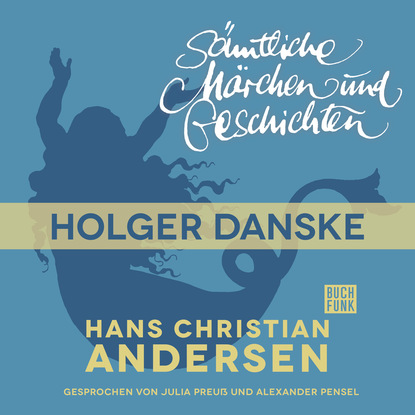 H. C. Andersen: S?mtliche M?rchen und Geschichten, Holger Danske