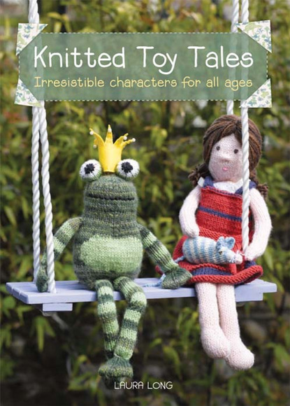 Laura Long - Knitted Toy Tales