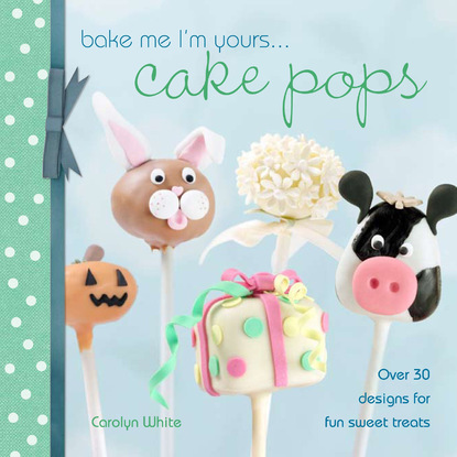 

Bake Me I'm Yours... Cake Pops