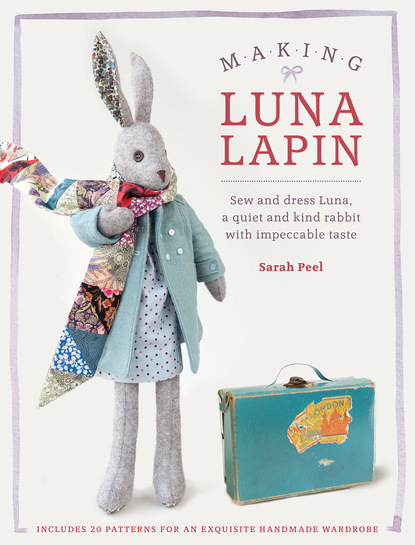 Sarah  Peel - Making Luna Lapin