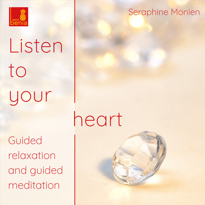 Listen to Your Heart - Guided Relaxation and Guided Meditation