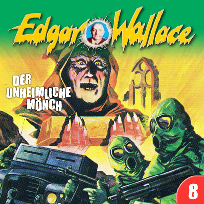 Edgar Wallace - Edgar Wallace, Folge 8: Der unheimliche Mönch