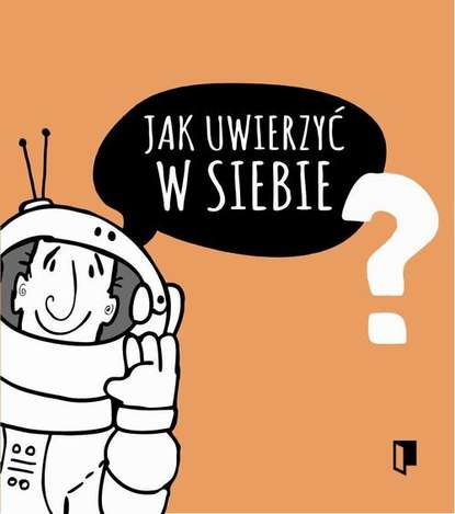 

Jak uwierzyć w siebie