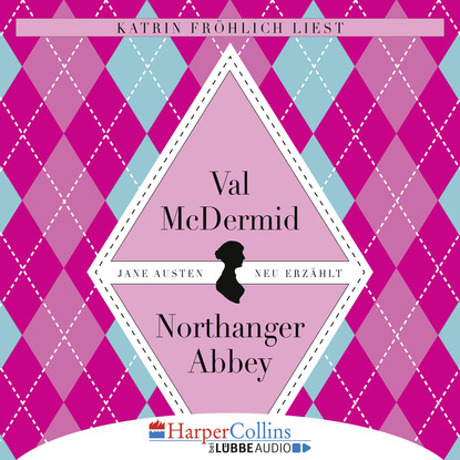 Val  McDermid - Jane Austens Northanger Abbey (Gekürzt)