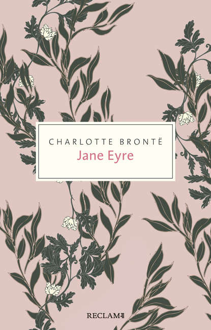 Charlotte Bronte — Jane Eyre. Eine Autobiografie