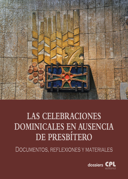 Varios autores - Las Celebraciones Dominicales en ausencia de presbítero