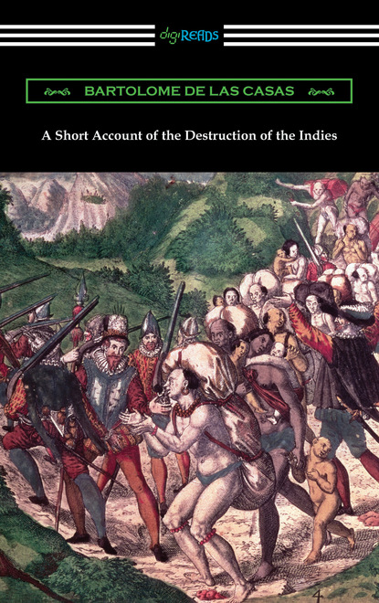 

A Short Account of the Destruction of the Indies