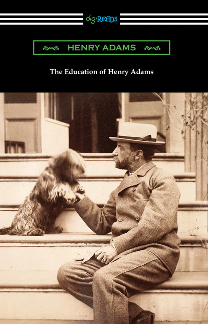 Henry  Adams - The Education of Henry Adams