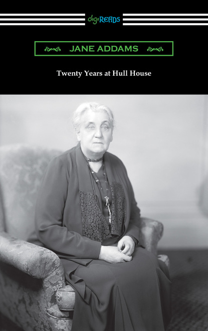 Jane Addams - Twenty Years at Hull House